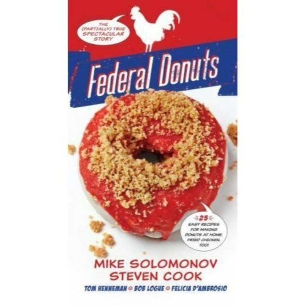 Federal Donuts: The [Partially] True Spectacular Story Hardcover Book